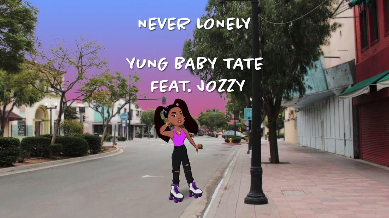 Yung Baby Tate - Never Lonely Thumbnail